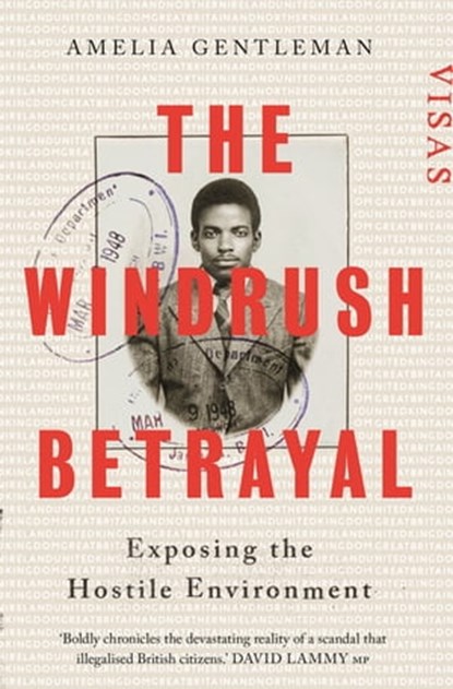 The Windrush Betrayal, Amelia Gentleman - Ebook - 9781783351862