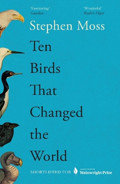 Ten Birds That Changed the World, Stephen Moss - Paperback - 9781783352425