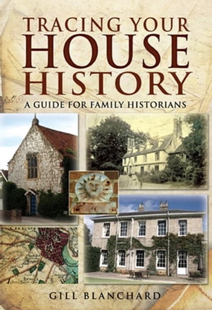 Tracing Your House History, Gill Blanchard - Ebook - 9781783376551