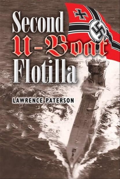 Second U-Boat Flotilla, Lawrence Paterson - Ebook - 9781783379675