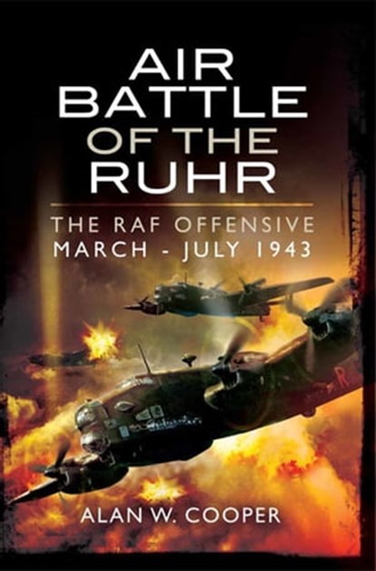 Air Battle of the Ruhr, Alan W. Cooper - Ebook - 9781783379934