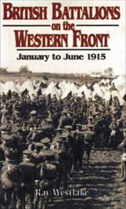 British Battalions on the Western Front, Ray Westlake - Ebook - 9781783379965