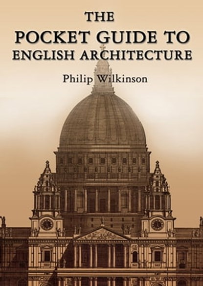 The Pocket Guide to English Architecture, Philip Wilkinson - Ebook - 9781783400485