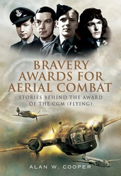 Bravery Awards for Aerial Combat, Alan W. Cooper - Ebook - 9781783409006