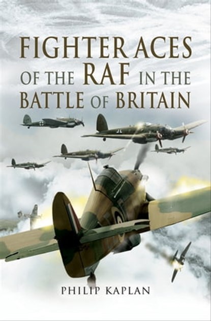Fighter Aces of the RAF in the Battle of Britain, Philip Kaplan - Ebook - 9781783409020