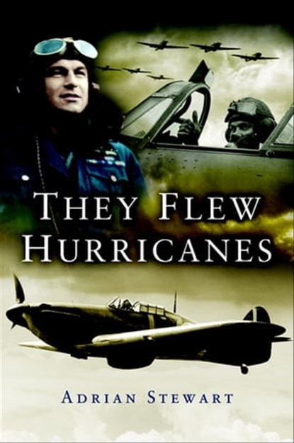 They Flew Hurricanes, Adrian Stewart - Ebook - 9781783409754