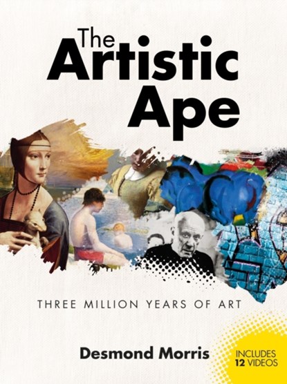 The Artistic Ape, Desmond Morris - Gebonden - 9781783420025