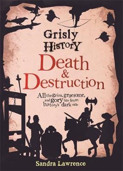 Grisly History - Death and Destruction, Sandra (Author) Lawrence - Gebonden - 9781783422562
