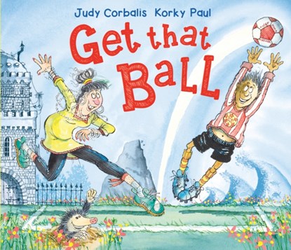 Get That Ball!, Judy Corbalis - Gebonden - 9781783441693