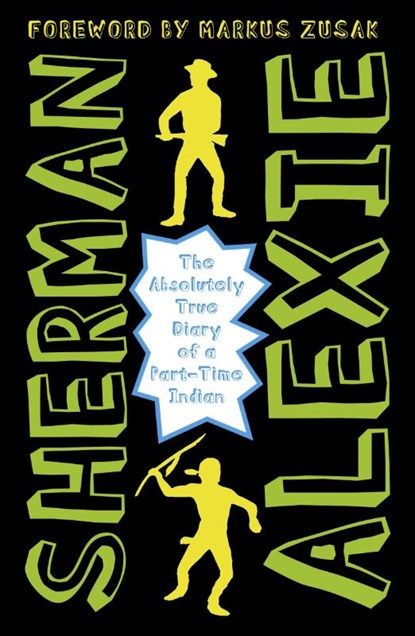The Absolutely True Diary of a Part-Time Indian, Sherman Alexie - Paperback - 9781783442010