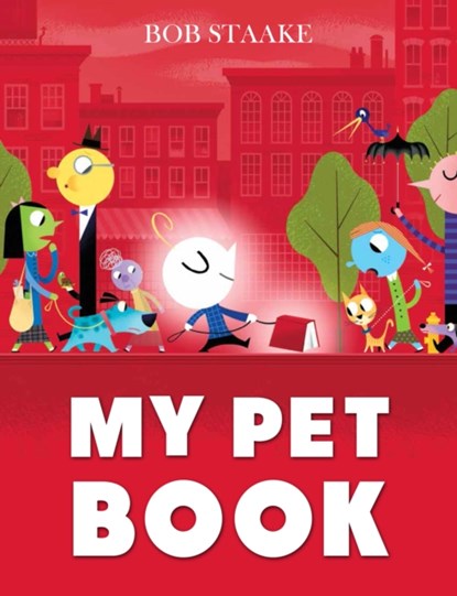 My Pet Book, Bob Staake - Paperback - 9781783442317