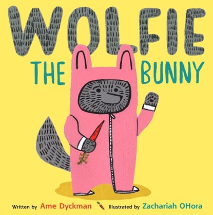 Wolfie the Bunny, Ame Dyckman - Paperback - 9781783443871