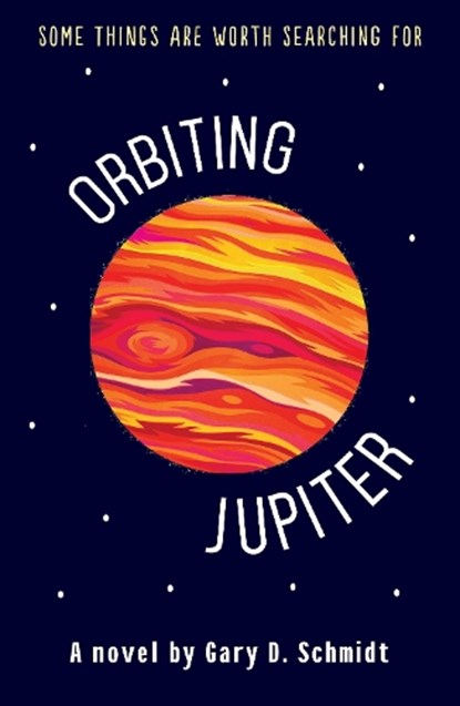 Orbiting Jupiter, Gary D. Schmidt - Gebonden - 9781783443949