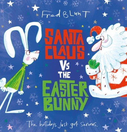 Santa Claus vs The Easter Bunny, Fred Blunt - Gebonden - 9781783447138