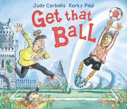 Get That Ball!, Judy Corbalis - Paperback - 9781783447565