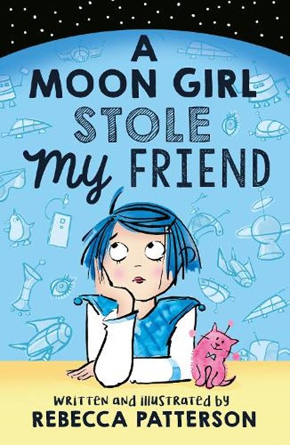 A Moon Girl Stole My Friend, Rebecca Patterson - Paperback - 9781783447985