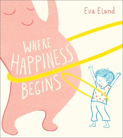 Where Happiness Begins, Eva Eland - Paperback - 9781783448562