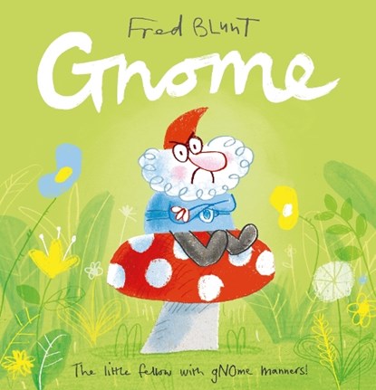 Gnome, Fred Blunt - Gebonden - 9781783448685