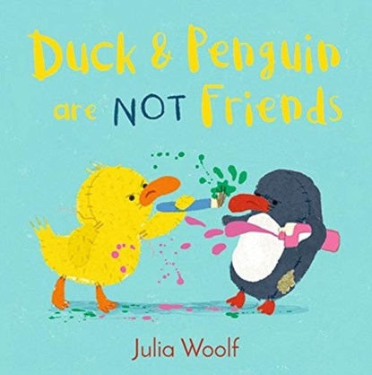 Duck and Penguin Are Not Friends, Julia Woolf - Paperback - 9781783448869