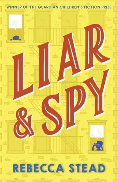 Liar and Spy, Rebecca Stead - Paperback - 9781783449606