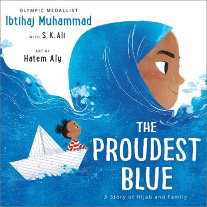 The Proudest Blue, Ibtihaj Muhammad ; S. K. Ali - Paperback - 9781783449729