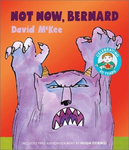 Not Now, Bernard, David McKee - Paperback - 9781783449736