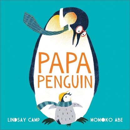 Papa Penguin, Lindsay Camp - Paperback - 9781783449774