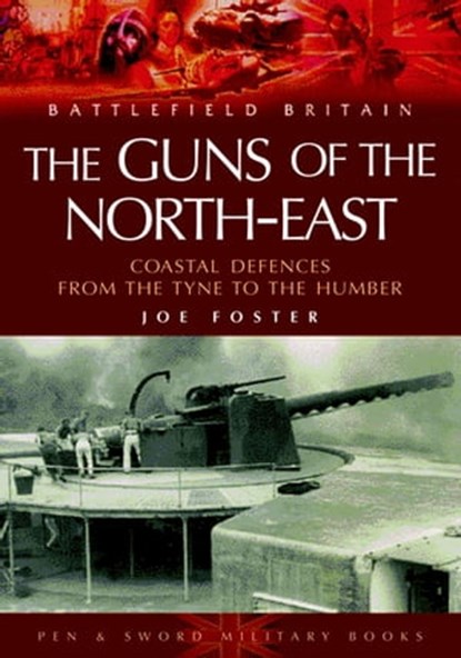 The Guns of the Northeast, Joe Foster - Ebook - 9781783460175
