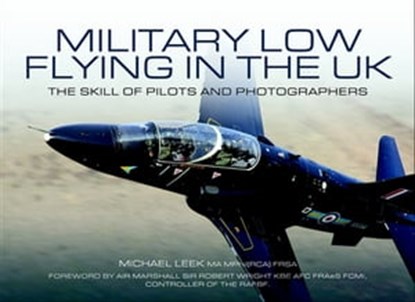 Military Low Flying in the UK, Michael Leek ; Robert Wright - Ebook - 9781783461127