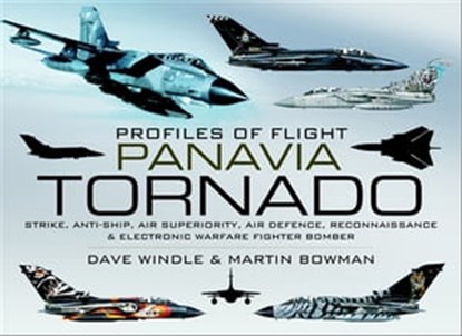 Panavia Tornado, Dave Windle ; Martin W. Bowman - Ebook - 9781783461196