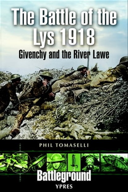 The Battle of the Lys, 1918, Phil Tomaselli - Ebook - 9781783468812