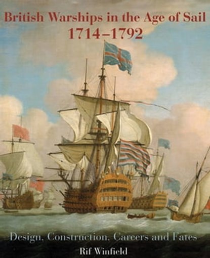 British Warships in the Age of Sail, 1714–1792, Rif Winfield - Ebook - 9781783469253
