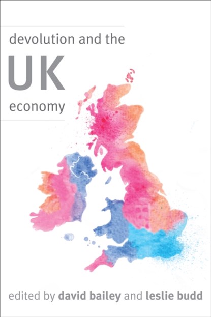Devolution and the UK Economy, David Bailey ; Leslie Budd - Gebonden - 9781783486304