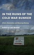 In the Ruins of the Cold War Bunker | Luke Bennett | 