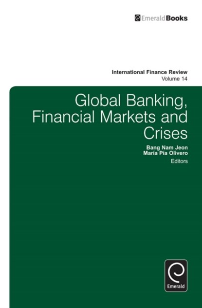 Global Banking, Financial Markets and Crises, Bang Nam Jeon ; Maria Pia Olivero - Gebonden - 9781783501700