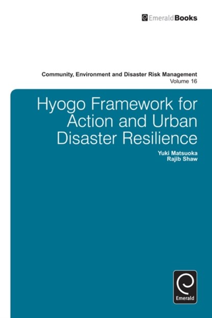 Hyogo Framework for Action and Urban Disaster Resilience, Yuki Matsuoka ; Rajib Shaw - Gebonden - 9781783509270