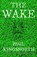 The Wake, KINGSNORTH,  Paul - Paperback - 9781783520985