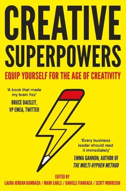 Creative Superpowers, Laura Jordan Bambach ; Mark Earls ; Daniele Fiandaca ; Scott Morrison - Gebonden - 9781783529032