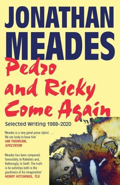 Pedro and Ricky Come Again, Jonathan Meades - Gebonden - 9781783529506