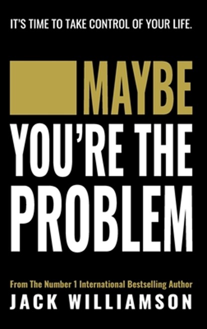 Maybe You're The Problem, Jack Williamson - Gebonden - 9781783530526