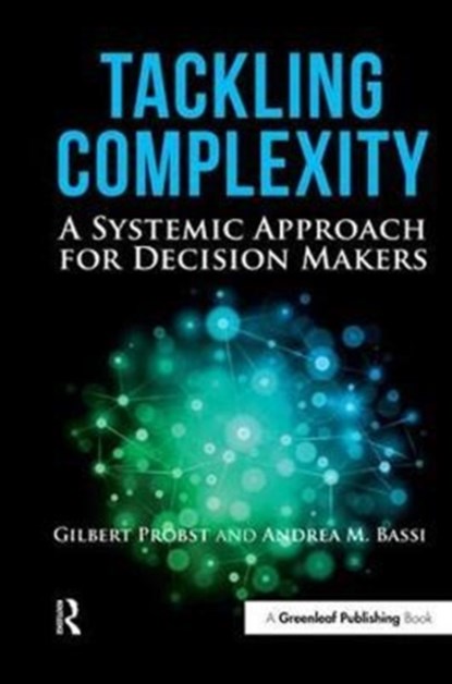 Tackling Complexity, Gilbert Probst ; Dr. Andrea Bassi - Gebonden - 9781783530816