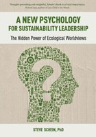 A New Psychology for Sustainability Leadership | Steve Schein | 