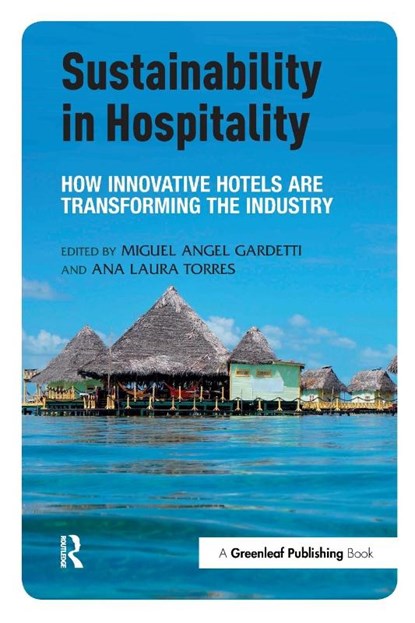 Sustainability in Hospitality, Miguel Angel Gardetti ; Ana Laura Torres - Paperback - 9781783531998
