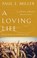 A Loving Life, MILLER,  Paul E (Author) - Paperback - 9781783590902
