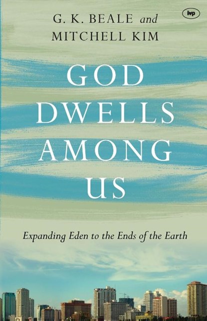 God Dwells Among Us, Professor Gregory K Beale - Paperback - 9781783591916