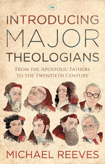Introducing Major Theologians, Dr Michael Reeves - Paperback - 9781783592722
