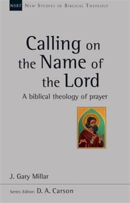 Calling on the Name of the Lord, J Gary Millar - Paperback - 9781783593958