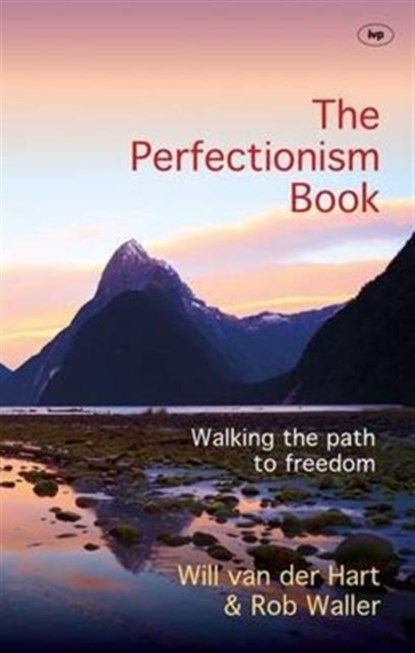 The Perfectionism Book, Will Van der Hart and Rob Waller - Paperback - 9781783594016