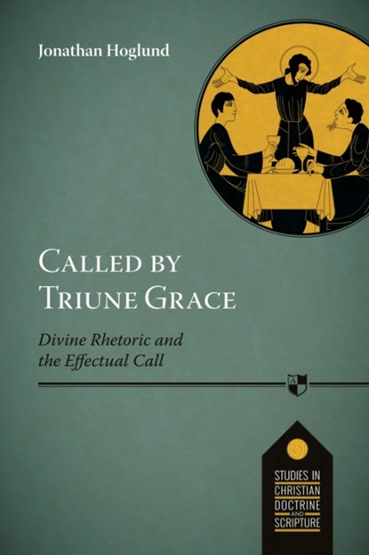 Called by Triune Grace, Jonathan Hoglund - Paperback - 9781783595198