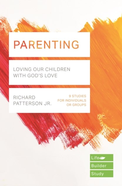 Parenting (Lifebuilder Study Guides), Richard Patterson Jr. - Paperback - 9781783597000